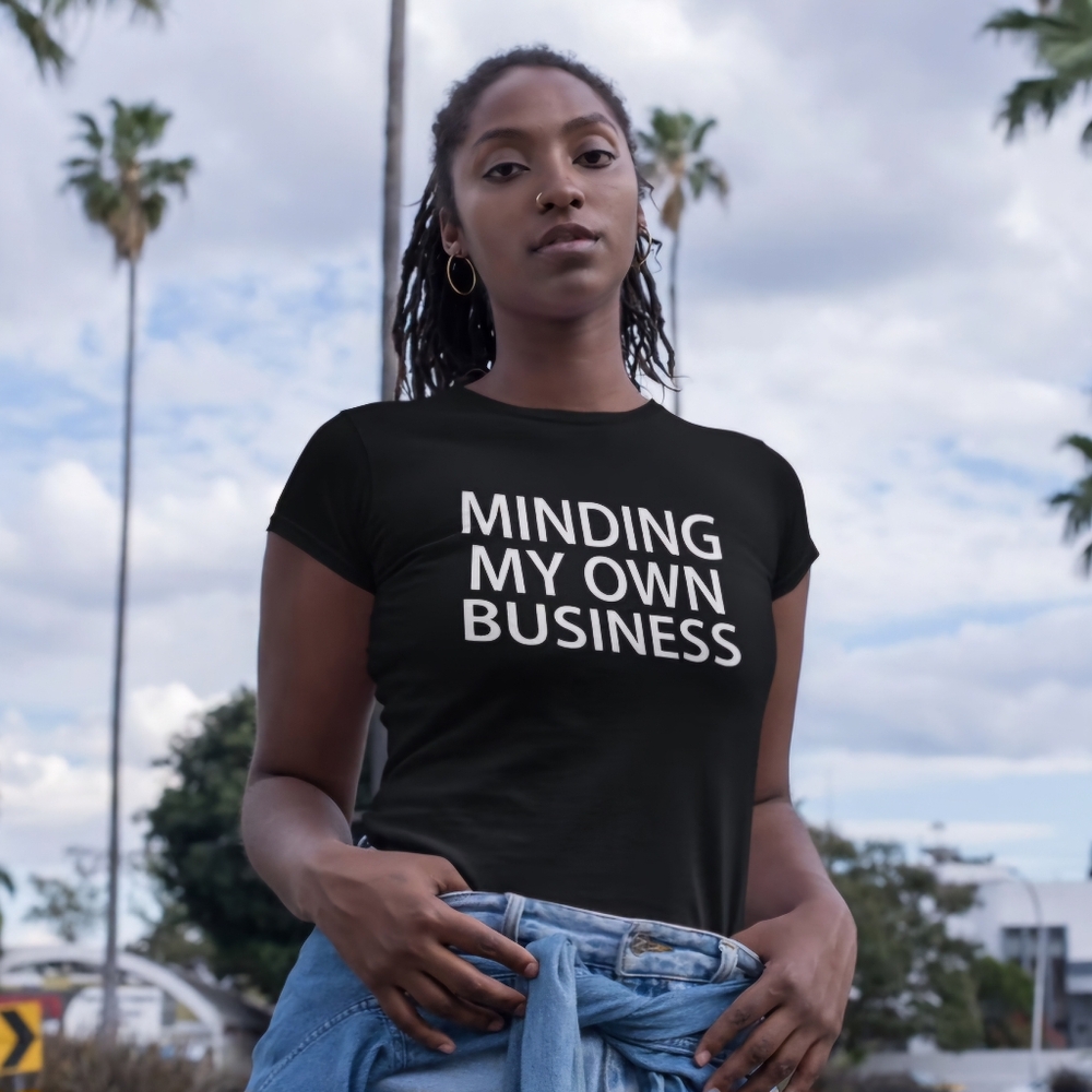Minding My Own Business Shirts